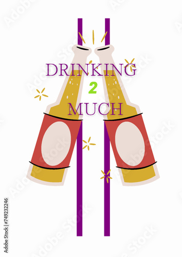 T shirt design Drinking too much High quality print