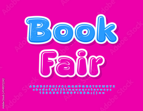 Vector artistic flyer Book Fair. Funny Blue Font. Creative Glossy Alphabet Letters and Numbers.