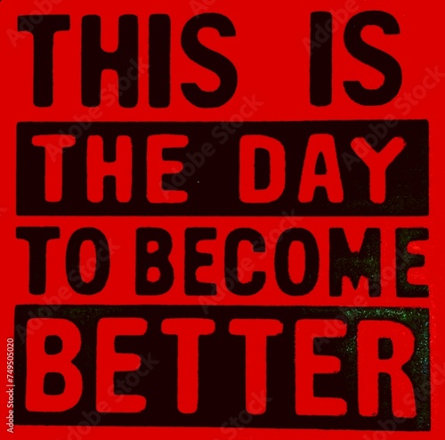 This Is the Day to Become Better: Inspirational Painting Encouraging Personal Growth and Improvement