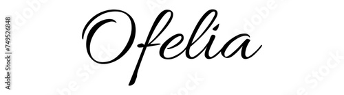 Ofelia - black color - name written - ideal for websites,, presentations, greetings, banners, cards,, t-shirt, sweatshirt, prints, cricut, silhouette, sublimation

 photo