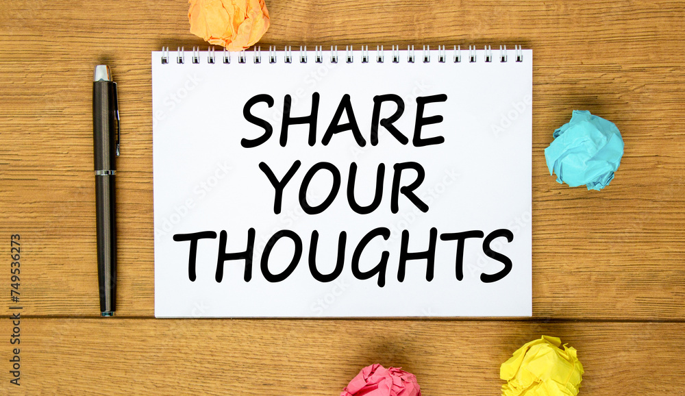 Fototapeta premium Share your thoughts symbol. Concept words Share your thoughts on beautiful white note. Beautiful wooden background. Black pen. Colored paper. Business share your thoughts concept. Copy space.