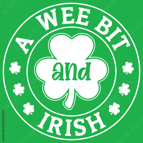 St Patricks Day Shirt,A Wee Bit Irish Gift T-shirt Design,Funny Irish Saying Raglan,St Patrick's Day Eps