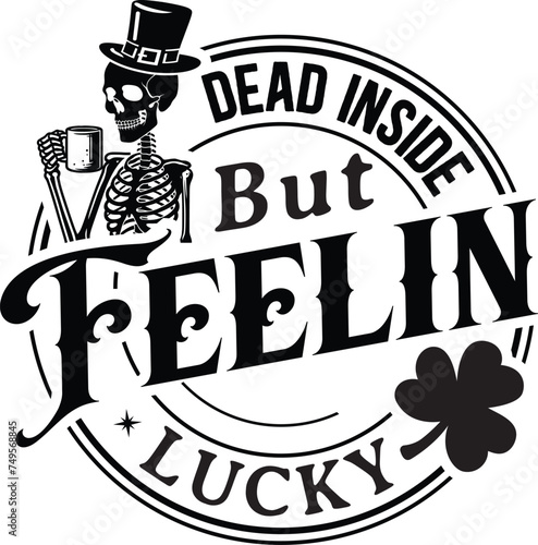 Dead Inside But Feelin Lucky Gift T-shirt Design,St Paddy's eps Files,Funny Skull Patrick t-shirt design