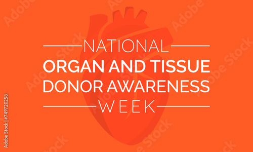 National Organ and Tissue Donor Awareness Week Observed every year of April 21-27th, Vector banner, flyer, poster and social medial template design.