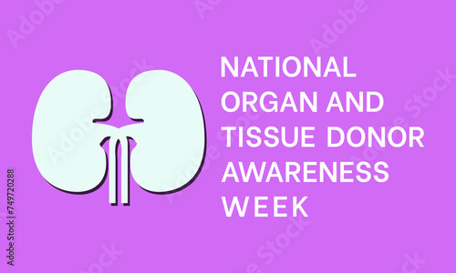 National Organ and Tissue Donor Awareness Week Observed every year of April 21-27th, Vector banner, flyer, poster and social medial template design.