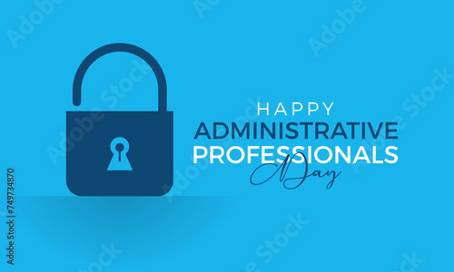 National Administrative Professionals Day celebrated every year of April 24, Vector banner, flyer, poster and social medial template design.