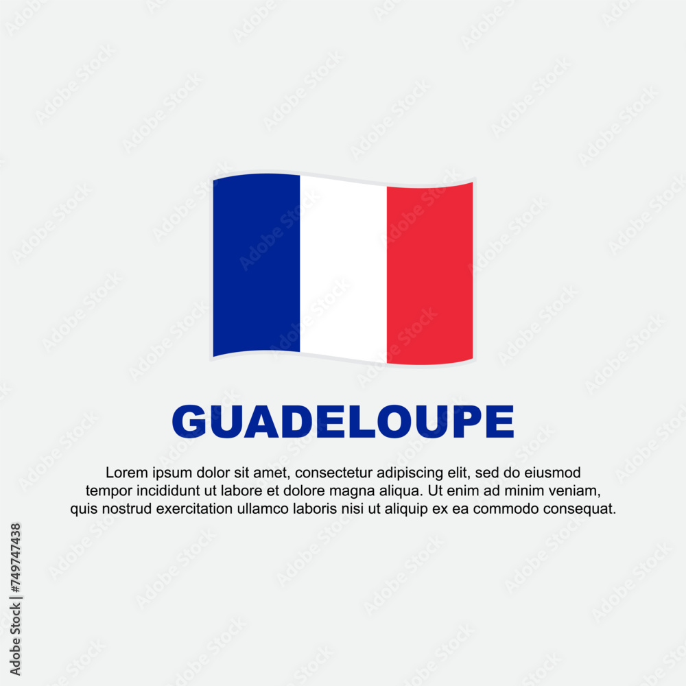 Guadeloupe Flag Background Design Template. Guadeloupe Independence Day Banner Social Media Post. Background