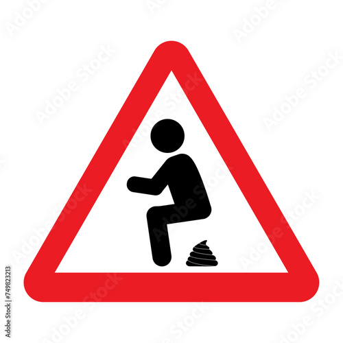 Pooping warning sign. Keep public places clean. No WC. Vector illustration of red triangle sign with man squatting and shitting icon inside.