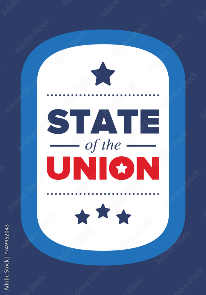 State of the Union Address in United States. Annual deliver from the President of the US address to Congress. Speech President. Patriotic american elements. Poster, card, banner, background. Vector State of the Union Address in United States. Annual deliver from the President of the US address to Congress. Speech President. Patriotic american elements. Poster, card, banner, background. Vector