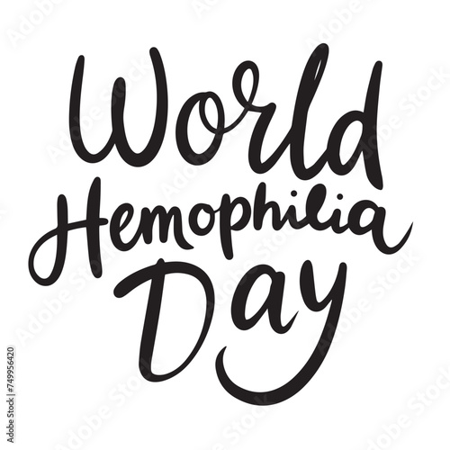 World Hemophilia Day text banner. Handwriting inscription World Hemophilia Day Day black color. Hand drawn vector art.