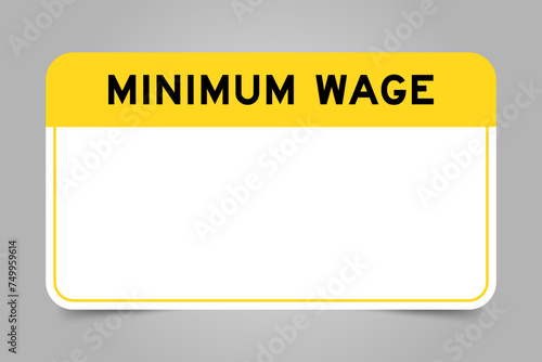 Label banner that have yellow headline with word minimum wage and white copy space, on gray background