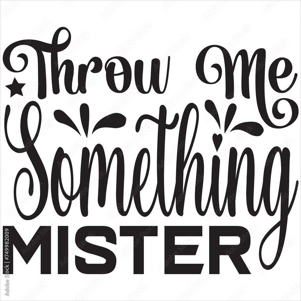Throw Me Something Mister Throw Me Something Mister