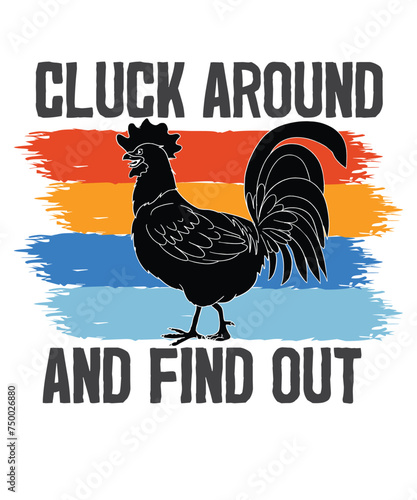 Cluck Around and Find Out Chicken T-shirt design vector  Cluck Around and Find Out  Chicken T-shirt  cluck  find  chicken  vintage  t-shirt  men  women  tees