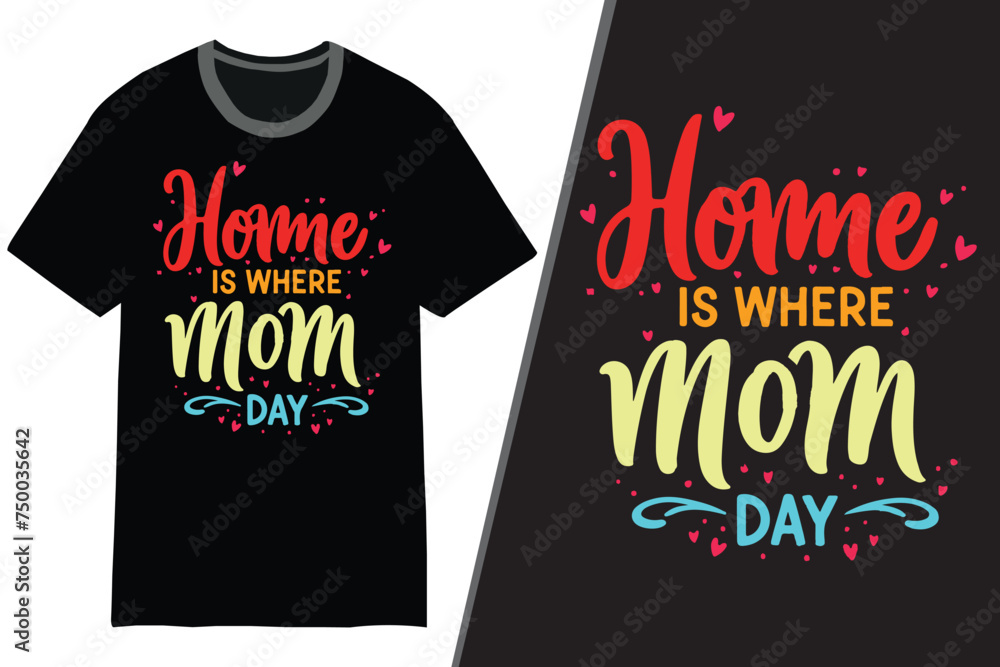 Home is where mom day | Mom t-shirt design, mother's day t-shirt | mother's day typography t-shirt, | mom t-shirt template | t shirt design Home is where mom day | Mom t-shirt design, mother's day t-shirt | mother's day typography t-shirt, | mom t-shirt template | t shirt design
