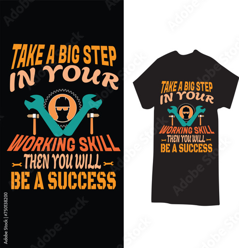 Take a big step with out skilled labor t shirt design.