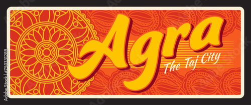 Agra Indian city sticker, retro travel plate, vector vintage sign. India retro poster, destination voyage old tin sign, baggage tag. City on banks of Yamuna river in Indian state of Uttar Pradesh