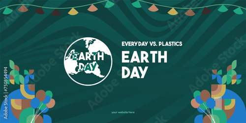 Earth day banner. Modern geometric abstract background in environmental colors for Earth Day. Happy Earth Day vector illustration for awareness together stop using plastic.