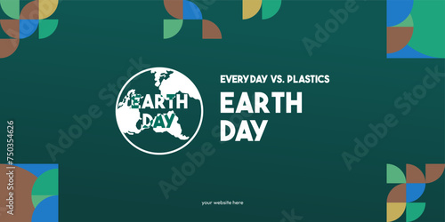 Earth day banner. Modern geometric abstract background in environmental colors for Earth Day. Happy Earth Day vector illustration for awareness together stop using plastic.