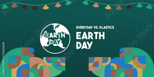 Earth day banner. Modern geometric abstract background in environmental colors for Earth Day. Happy Earth Day vector illustration for awareness together stop using plastic.