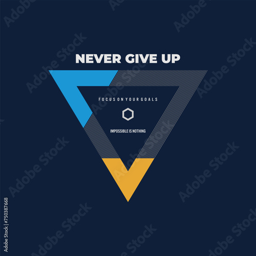 never give up motivational quotes t shirt design graphic
