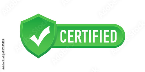 Certified label vector isolated on white background. Certified badge with check mark and green shield. Vector illustration