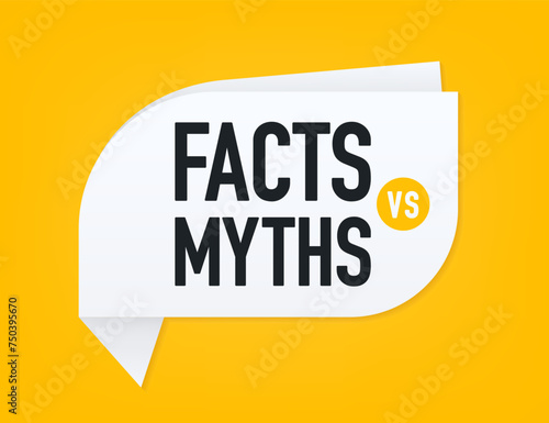 Myths vs facts speech bubble banner. Can be used for business, marketing and advertising. The concept of carefully checking facts or simply comparing evidence. Clipart image. Vector illustration