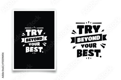Try Beyond Your Best Motivational Quote Typography Design Wall Frame Poster Illustration 