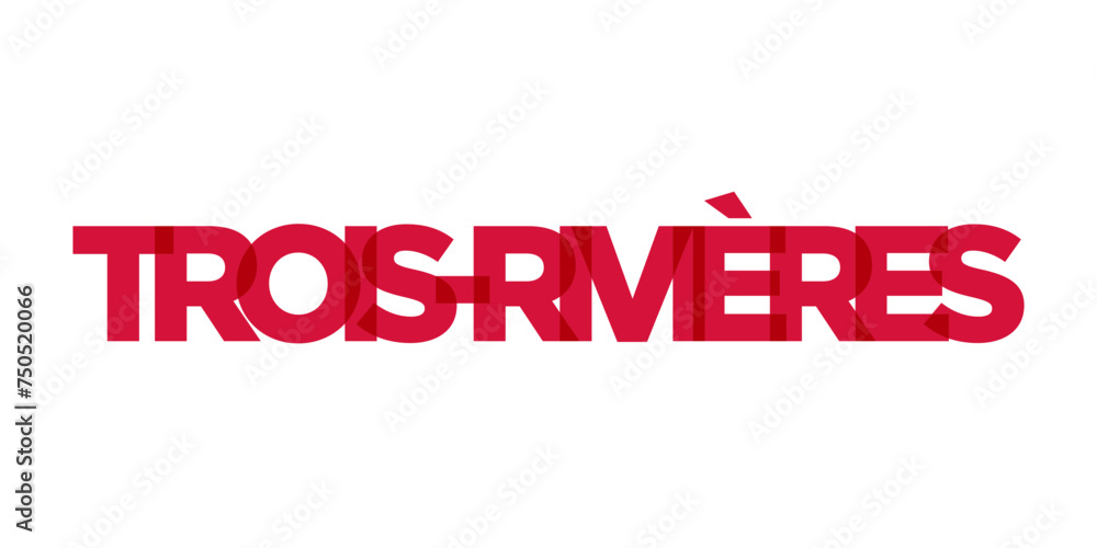Trois Rivieres in the Canada emblem. The design features a geometric style, vector illustration with bold typography in a modern font. The graphic slogan lettering. Trois Rivieres in the Canada emblem. The design features a geometric style, vector illustration with bold typography in a modern font. The graphic slogan lettering.