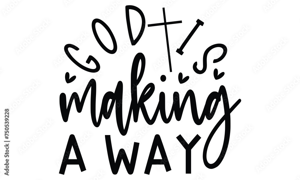god is making a way, Christian Design EPS File god is making a way, Christian Design EPS File