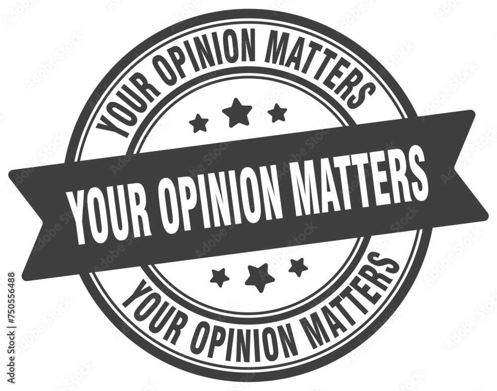 your opinion matters stamp. your opinion matters label on transparent background. round sign