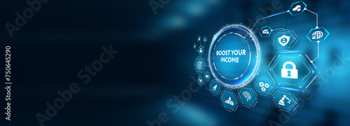Boost Your Income financial motivation phrase and money. Business, technology concept. 3d illustration