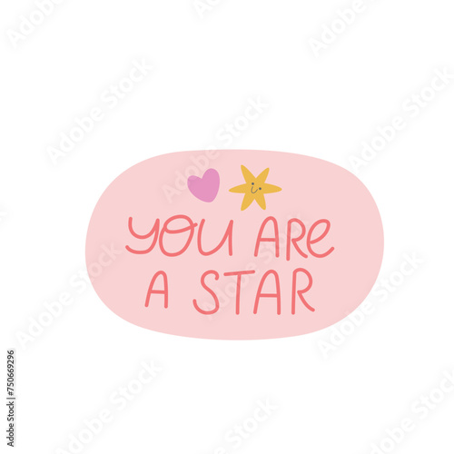 Motivation speech bubble sticker you are a star. Vector illustration