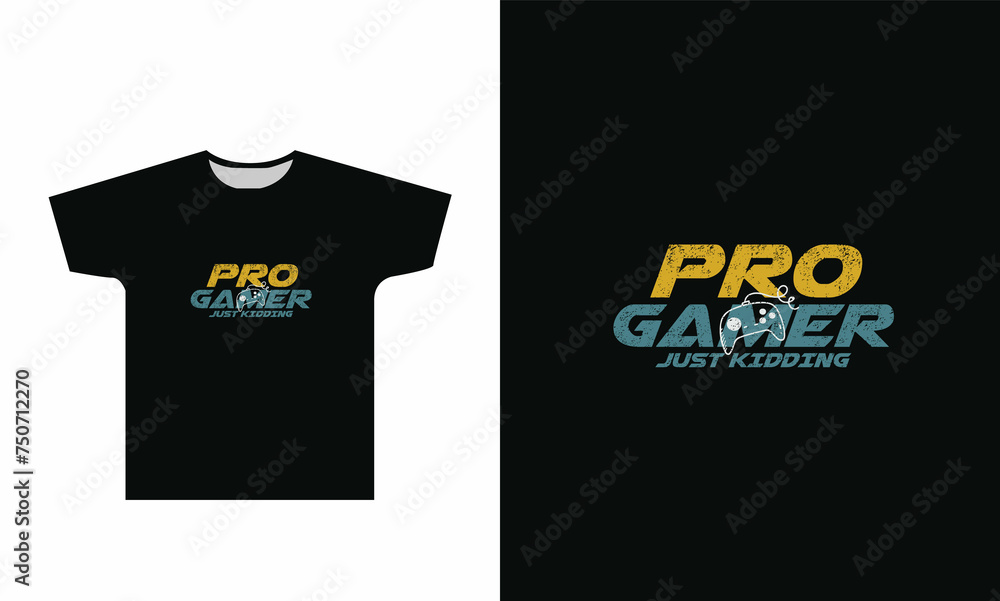 Pro Gamer Just Kidding T Shirt Design Graphic Pro Gamer Just Kidding T Shirt Design Graphic