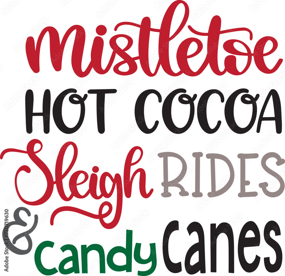 Mistletoe, hot cocoa, sleigh rides, and candy canes, christmas, christmas lights, merry christmas, santa, christmas holiday, vector illustration file