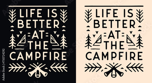 Life is better at the campfire lettering funny camper gifts. Camping lover retro vintage boho poster. Forest tent outline minimalist illustration. Outdoorsy quotes for shirt design and print vector.	