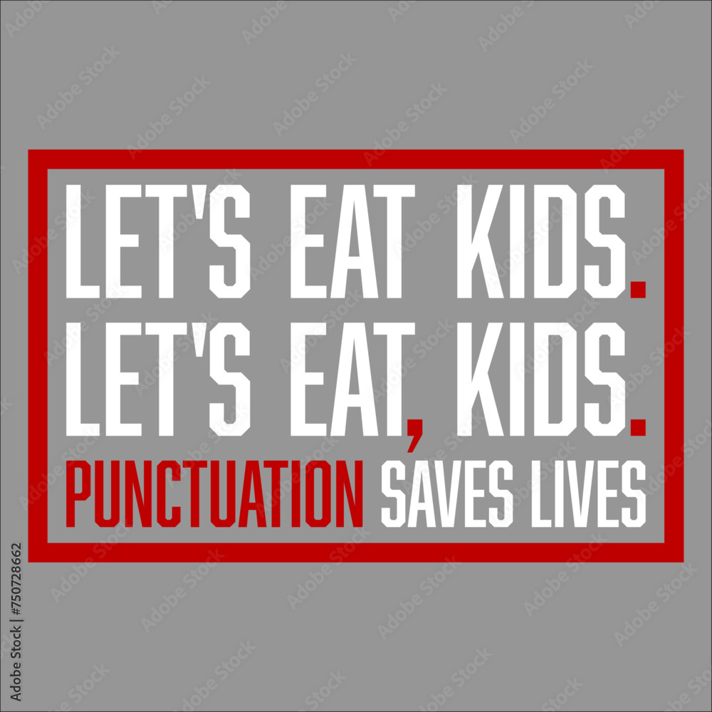 Let's Eat Kids Punctuation Saves Lives Funny Grammar Let's Eat Kids Punctuation Saves Lives Funny Grammar