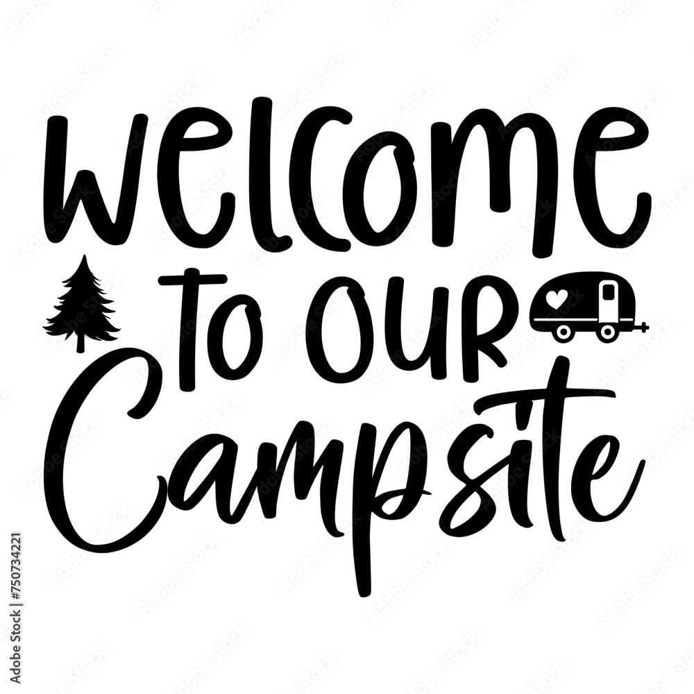 Welcome To Our Campsite Welcome To Our Campsite