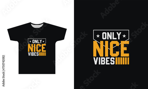Only Nice Vibes T Shirt Design Graphic