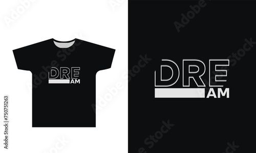 Dream T Shirt Design Graphic