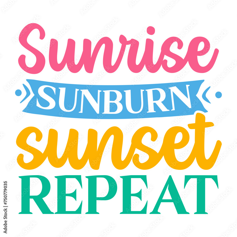 Sunrise Sunburn Sunset Repeat SVG Sunrise Sunburn Sunset Repeat SVG