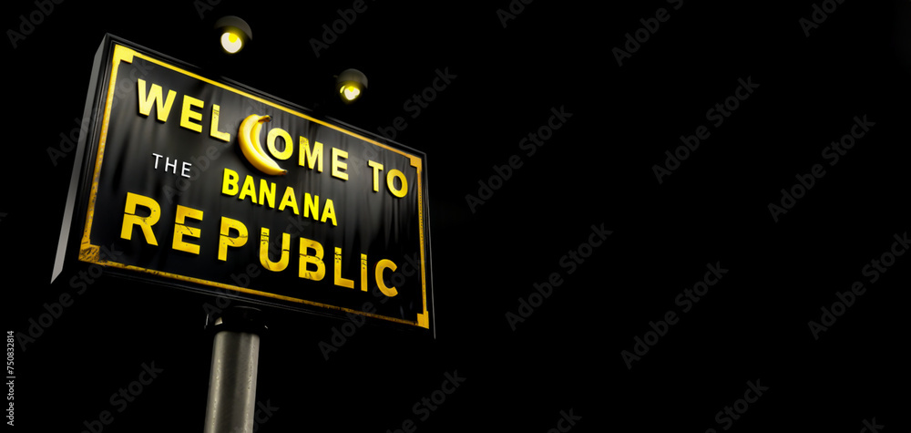 Banana republic road sign, Black, Bunch, Cluster, Ironic, Humorous, Funny. WELCOME TO THE BANANA REPUBLIC! where corruption reigns and credibility find no place in any dictionary. - obrazy, fototapety, plakaty 