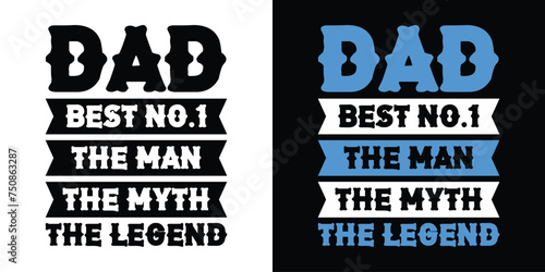 Dad Best No.1 The Man The Myth The legend. Motivational Typography Quotes Print For T Shirt, Poster, Banner Design Vector Eps Illustration..