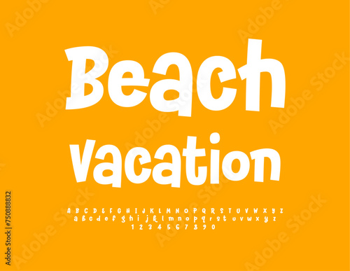 Vector touristic Flyer Beach Vacation. Funny Playful Font. Modern Alphabet Letters, and Numbers set.