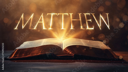 Book of Matthew. Open bible revealing the name of the book of the bible in a epic cinematic presentation. Ideal for slideshows, bible study, banners, landing pages, religious cults and more. photo