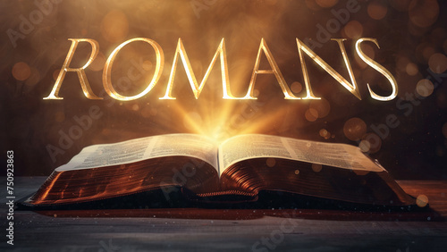 Book of Romans.  Open bible revealing the name of the book of the bible in a epic cinematic presentation. Ideal for slideshows, bible study, banners, landing pages, religious cults and more. photo