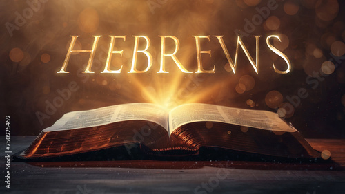 Book of Hebrews.  Open bible revealing the name of the book of the bible in a epic cinematic presentation. Ideal for slideshows, bible study, banners, landing pages, religious cults and more. photo