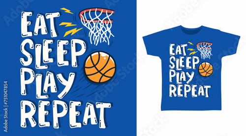 Eat Sleep Play Repeat Typography Tshirt Art Fashion Designs.