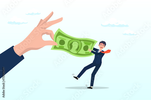 Big hand pulling money banknote tug of war with small businessman, fight for money, government asking for tax payment, company revenue market share, financial problem, pay off debt or bills (Vector)
