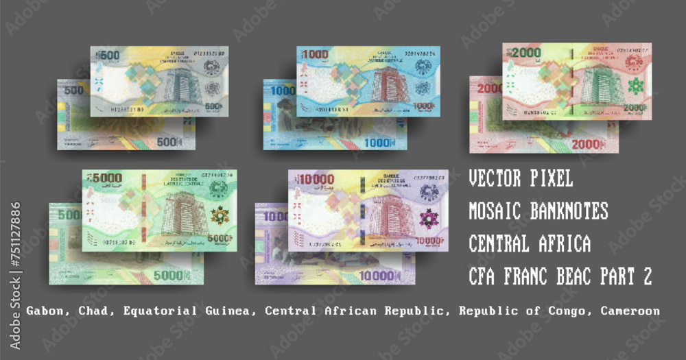 Vector set of pixel mosaic banknotes of financial cooperation countries in Central Africa. Notes in denominations of 500, 1000, 2000, 5000 and 10000 francs 2020. CFA Franc BEAC. Play money. Part 2 - obrazy, fototapety, plakaty 