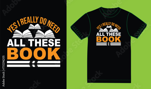 Yes i really do Need all these book t shirt